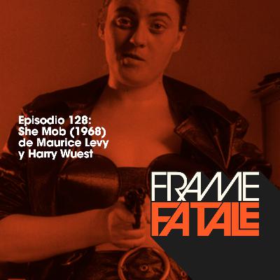 Episodio 128: She Mob