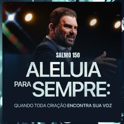 #630 - Salmo 150 - Aleluia para sempre: Quando toda criação encontra sua voz | JB Carvalho #630 - Salmo 150 - Aleluia para sempre: Quando toda criação encontra sua voz | JB Carvalho