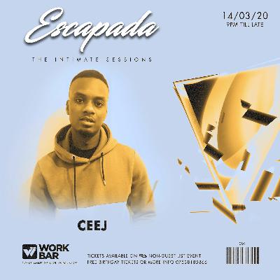 Ceej | Escapada - The Intimate Sessions 001 | 14.03.20 Ceej | Escapada - The Intimate Sessions 001 | 14.03.20
