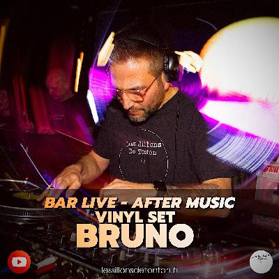 Bar Live - After Music - Vinyl Set avec Bruno Bar Live - After Music - Vinyl Set avec Bruno