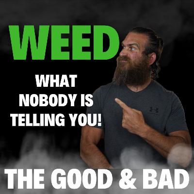 01. Weed- The good & bad. What nobody is telling you with Eyes In 01. Weed- The good & bad. What nobody is telling you with Eyes In