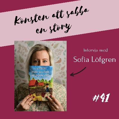 #41 Om att lita på sin magkänsla - intervju med författaren och förläggaren Sofia Löfgren