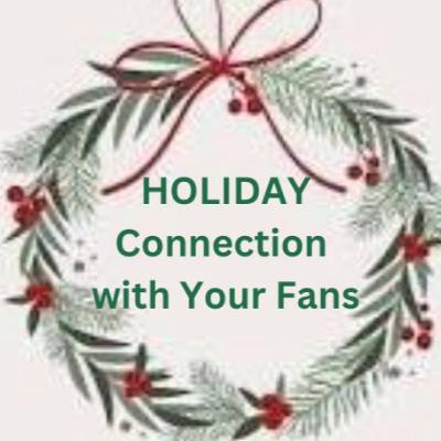 Holiday Connection with Your Fans