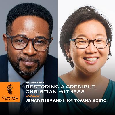Restoring a Credible Christian Witness, with Jemar Tisby and Nikki Toyama-Szeto