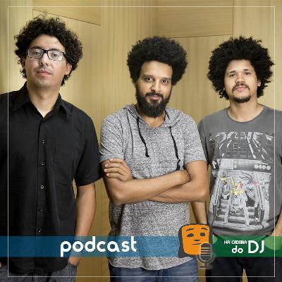 Na Cadeira do DJ #75 com o conjunto El Trio