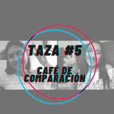 Taza #5: Café de Comparación Taza #5: Café de Comparación