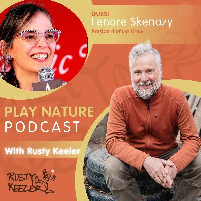 Ep 20 | Free-Range Kids and the Magic of a Dirt Pile with Lenore Skenazy