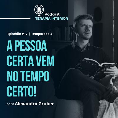 #04 EP17 - A pessoa certa vem no tempo certo