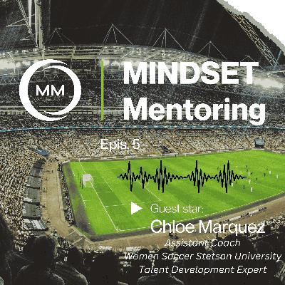 From Player to Coach, Winning Mindset for Soccer and Life with Chloe Marquez From Player to Coach, Winning Mindset for Soccer and Life with Chloe Marquez