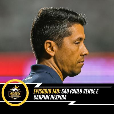 🎙️EP 140: SÃO PAULO VENCE E CARPINI RESPIRA 🎙️EP 140: SÃO PAULO VENCE E CARPINI RESPIRA