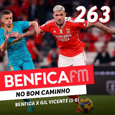 #263 - Benfica FM | Benfica x Gil Vicente (3-0)