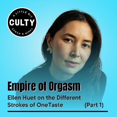 Empire of Orgasm: Ellen Huet on the Different Strokes of OneTaste (Part 1) Empire of Orgasm: Ellen Huet on the Different Strokes of OneTaste (Part 1)