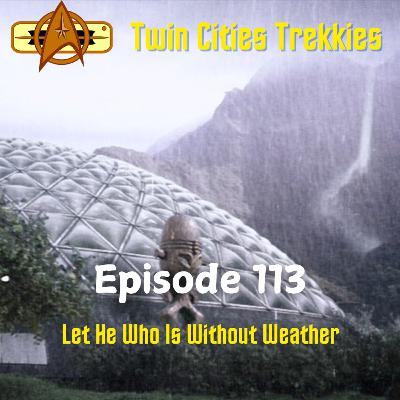 113: Let He Who is Without Weather
