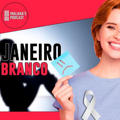 Janeiro Branco | Malaka's Cast Ep.20