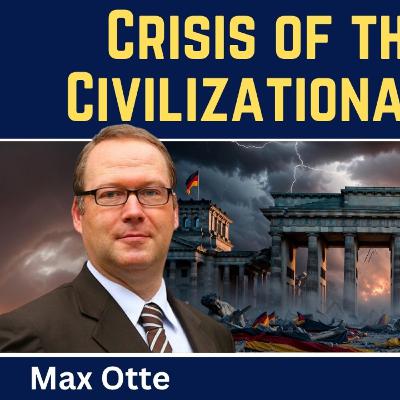 Max Otte: Germany's Decline & the Civilizational Crisis of the West