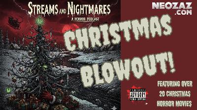 Streams and Nightmares – Christmas Blowout!