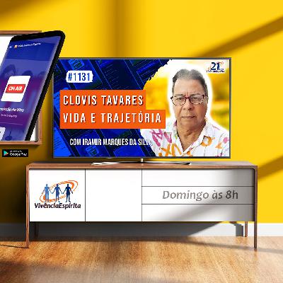 Clovis Tavares - Vida e Trajetória | com Iramir Marques da Silva - Ep. 1131 Clovis Tavares - Vida e Trajetória | com Iramir Marques da Silva - Ep. 1131