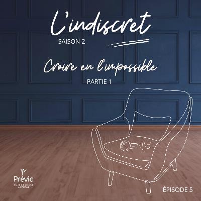Croire en l'impossible (Partie 1)