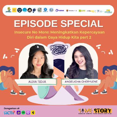 Episode Spesial : Insecure No More: Meningkatkan Kepercayaan Diri dalam Gaya Hidup Kita Part 2