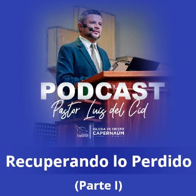 Recuperando lo Perdido (Parte I)
