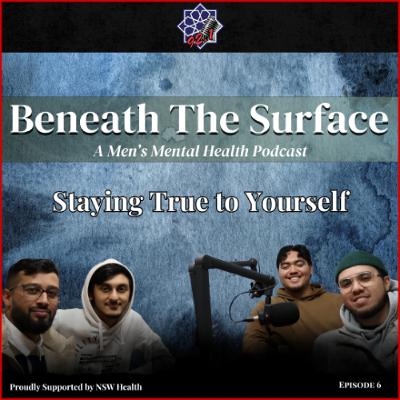 Beneath the Surface PODCAST - Staying True