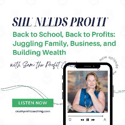 Back to School, Back to Profits: Juggling Family, Business, and Building Wealth
