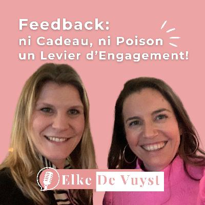 Feedback : ni cadeau, ni poison — un vrai levier d’engagement!