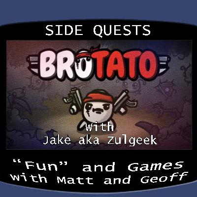 Side Quests Episode 405: Brotato with Jake aka Zulgeek