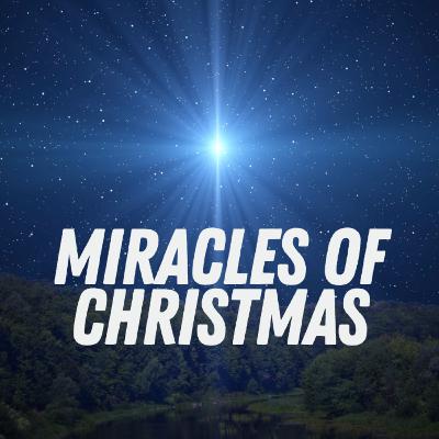 Miracles of Christmas - The Virgin Birth Miracles of Christmas - The Virgin Birth