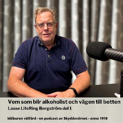 Lasse LifeRing Bergström del 1 - vem som blir alkoholist och vägen till botten