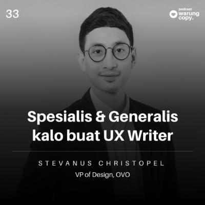 33 | Spesialis & Generalis kalo buat UX Writer