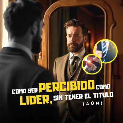T3 E#066.-Cómo ganarte el RESPETO de tu equipo sin ser el jefe (aún)