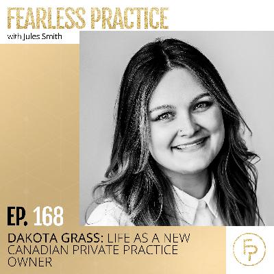 Dakota Grass: Life as a New Canadian Private Practice Owner | Ep 168