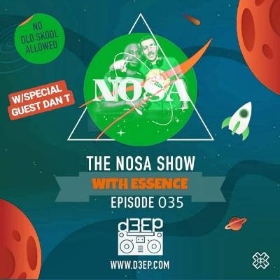 The NOSA Show With Essence Episode 035 W/SPECIAL GUEST DAN.T(26/06/19)