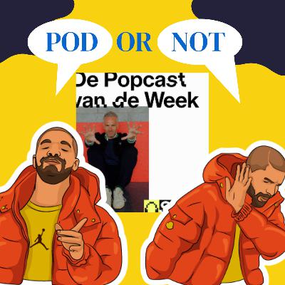 #13 - De Popcast van de week - Pod or Not