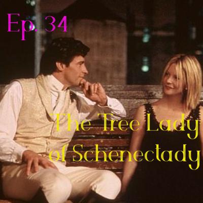 Episode 34: The Tree Lady of Schenectady: Kate & Leopold (2001)