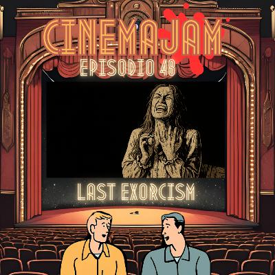 Ep. 48: El Último Exorcismo - ¿Fraude Ingenioso o Final Fallido?