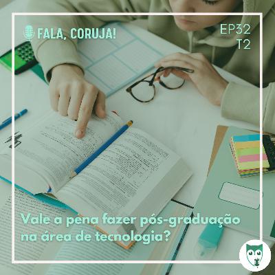 #32 - Pós-graduação em tecnologia