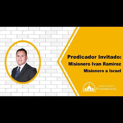Predicador Invitado: Misionero Ivan Ramirez - miércoles - 9/4/24
