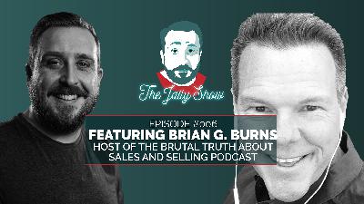 The Jaily Show With Brian G. Burns of The Brutal Truth About Sales and Selling Podcast The Jaily Show With Brian G. Burns of The Brutal Truth About Sales and Selling Podcast