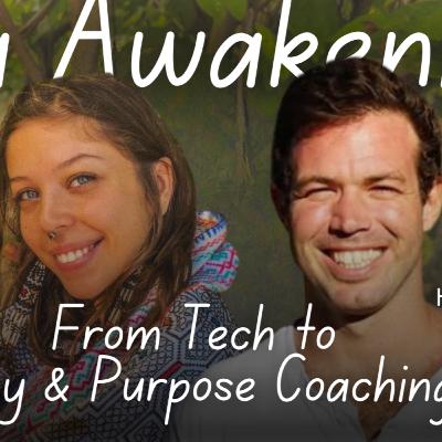 From Tech to Purpose Coaching | Ayahuasca Awakening Podcast