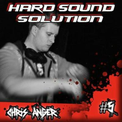 Hard Sound Solution Podcast #5 mixed by Chris Anger