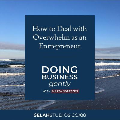 88 || 4 Simple Ways to Deal With Overwhelm as an Entrepreneur 88 || 4 Simple Ways to Deal With Overwhelm as an Entrepreneur