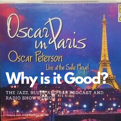 Oscar Peterson- Oscar in Paris (1997) Why is it Good? Why is it Personal?