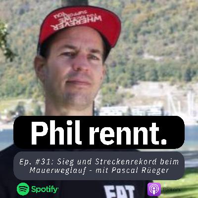 Sieg und Streckenrekord beim Mauerweglauf - mit Pascal Rüeger (#31)
