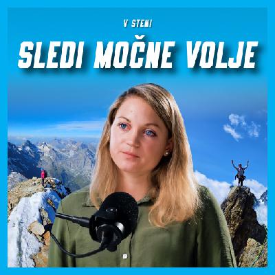 #66 - Anja Petek: Zlati cepin, alpinizem in sledi močne volje #66 - Anja Petek: Zlati cepin, alpinizem in sledi močne volje