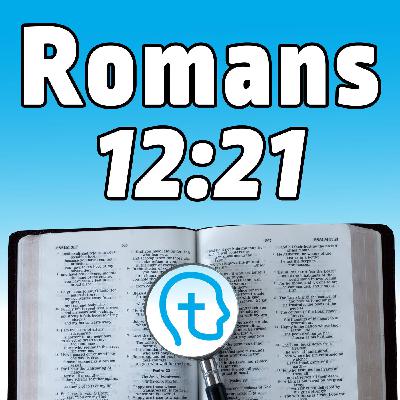 Romans 12:21 | a Counter-Cultural Approach to Evil