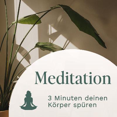 Meditation // 3 Minuten deinen Körper spüren