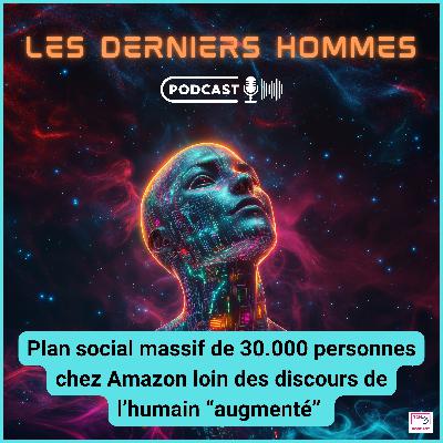 Plan social massif de 30.000 personnes chez Amazon loin des discours de l’humain augmenté par l’IA