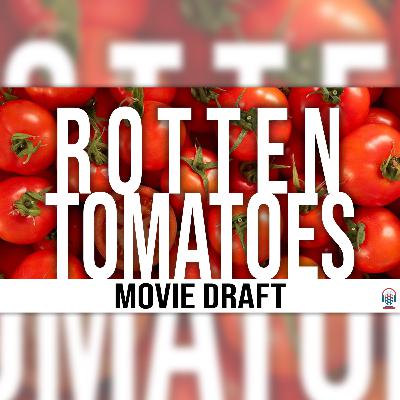 Rotten Tomatoes Movie Draft (Little Pod) - EPISODE 134